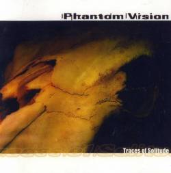 Phantom Vision : Traces of Solitude